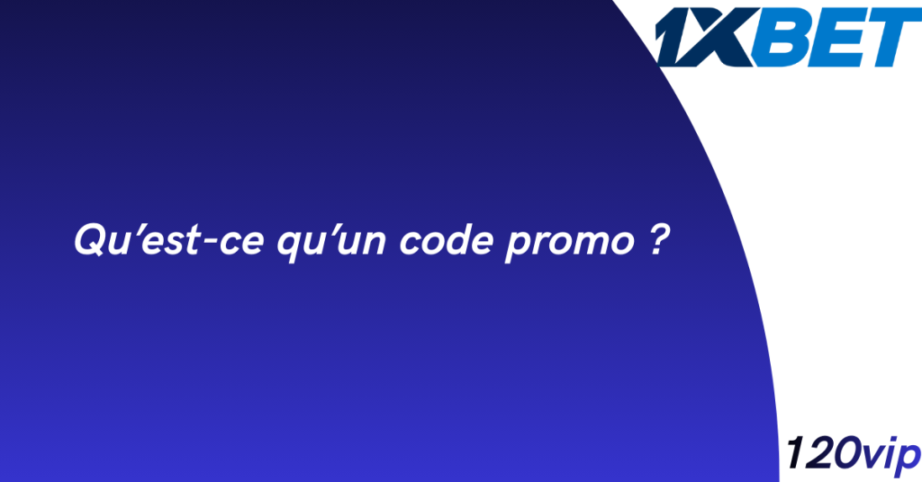 1xbet code promo 2 Qu'est-ce qu'un 1xbet code promo ?